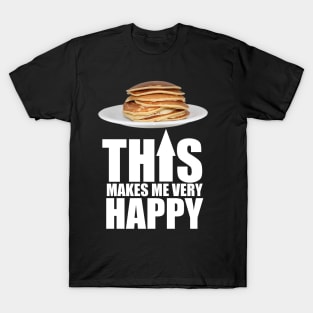 Pancake Makes Me Happy T-Shirt